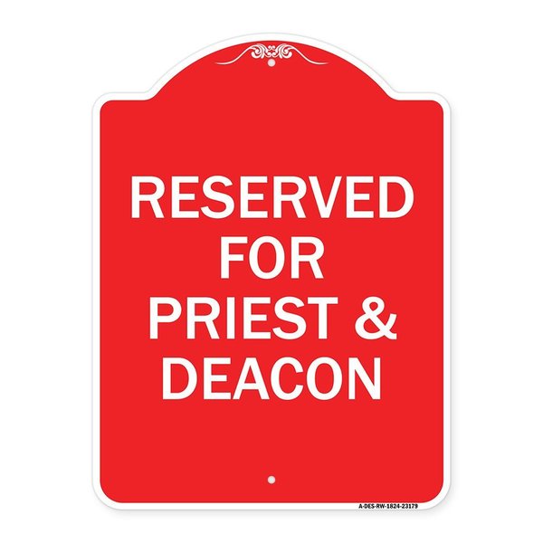 Signmission Designer Series Reserved for Priest & Deacon, Red & White Aluminum Sign, 18" x 24", RW-1824-23179 A-DES-RW-1824-23179